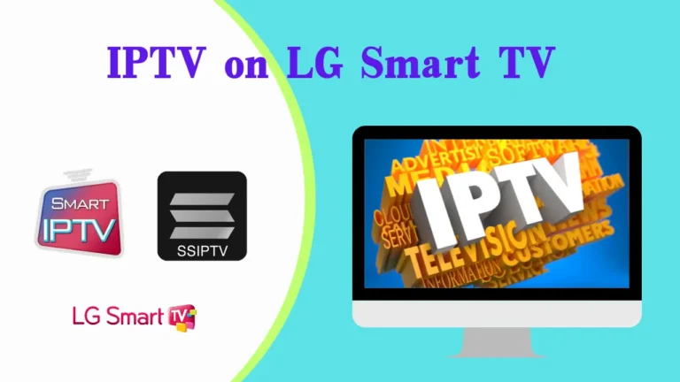 IPTV on LG Smart TVs | Installation and Configuration 7 IPTV on LG Smart TVs | Installation and Configuration