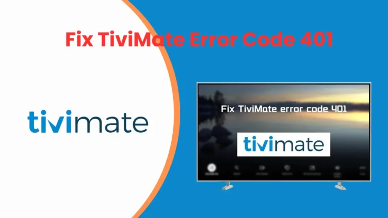 How to Fix TiviMate error code 401?