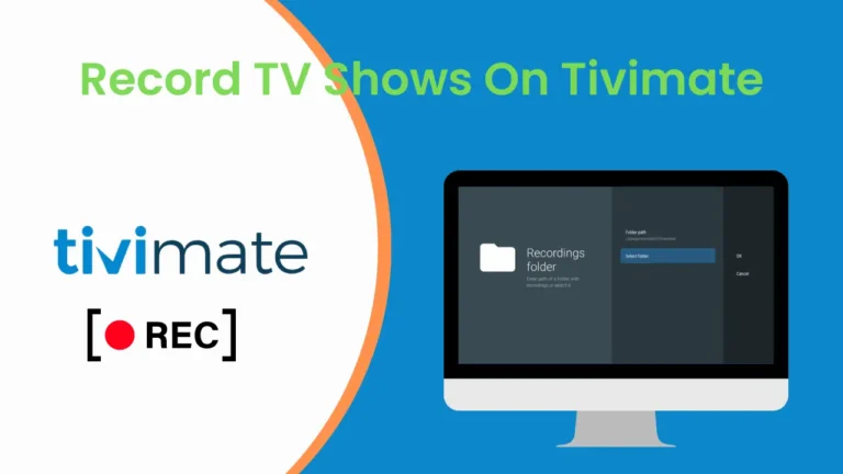 How to Record TV Shows on TiviMate – The Ultimate Guide